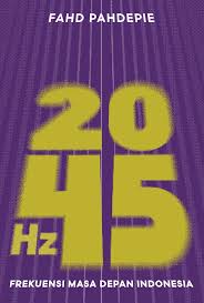 2045 Hz: Frekuensi Masa Depan Indonesia