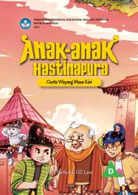 Anak-anak Hastinapura : Cerita Wayang Masa Kini