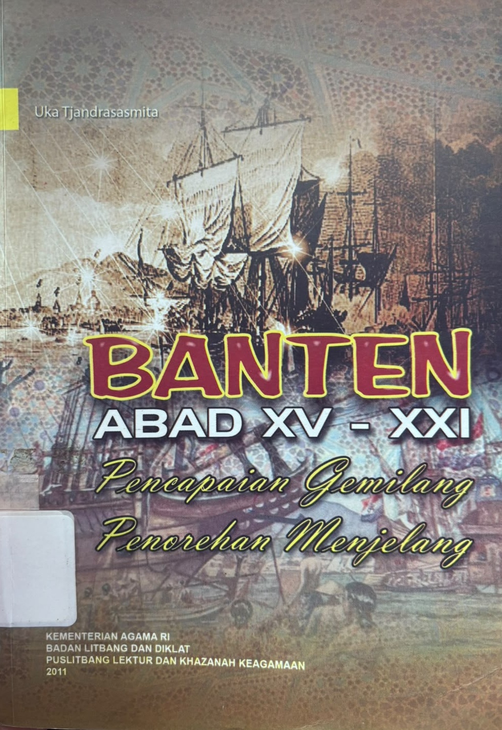 Banten Abad XV-XXI : Pencapaian Gemilang Penorehan Menjelang