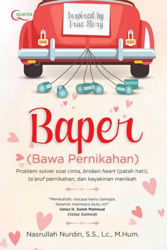Baper (bawa pernikahan) : Problem solver soal cinta, broken heart (patah hati), ta'aruf pernikahan, dan keyakinan menikah