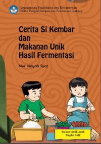 Cerita Si Kembar dan Makanan Unik Hasil Fermentasi