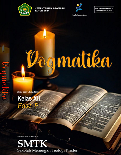 Dogmatika : Buku Teks Utama Siswa Kelas XII Fase F untuk Digunakan di Sekolah Menengah Teologi Kristen (SMTK)