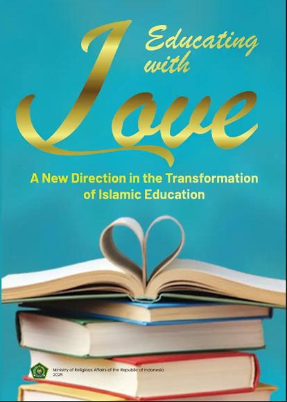 Educating with Love : A New Direction in the Transformation of Islamic Education