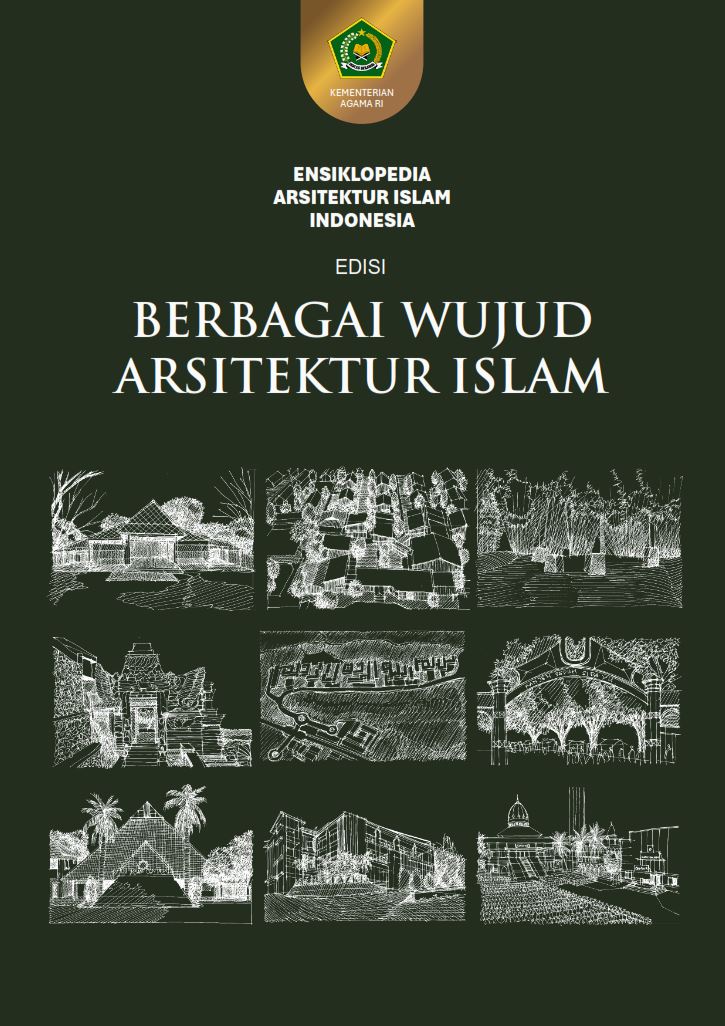 Ensiklopedia Arsitektur Islam Indonesia Volume III : Berbagai Wujud Arsitektur Islam