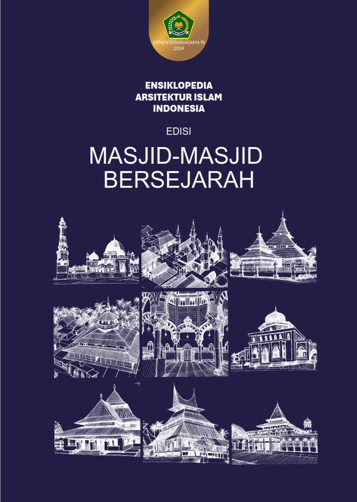 Ensiklopedia Arsitektur Islam Indonesia Volume I : Masjid-masjid Bersejarah