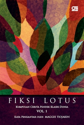 Fiksi lotus : Kumpulan cerita pendek klasik dunia VOL.1