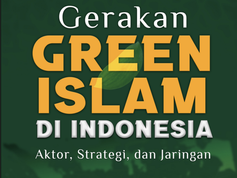 Gerakan Green Islam di Indonesia : Aktor, Strategi dan Jaringan