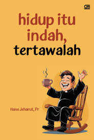 Hidup itu Indah Tertawalah