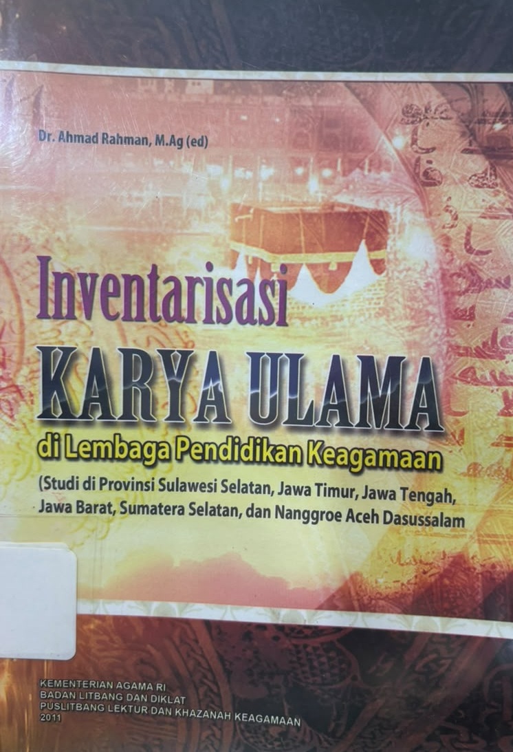 Inventarisasi Karya Ulama di Lembaga Pendidikan Keagamaan : Studi di Provinsi Sulawesi Selatan, Jawa Timur, Jawa Tengah, Jawa Barat, Sumatera Selatan, dan Nanggroe Aceh Darussalam