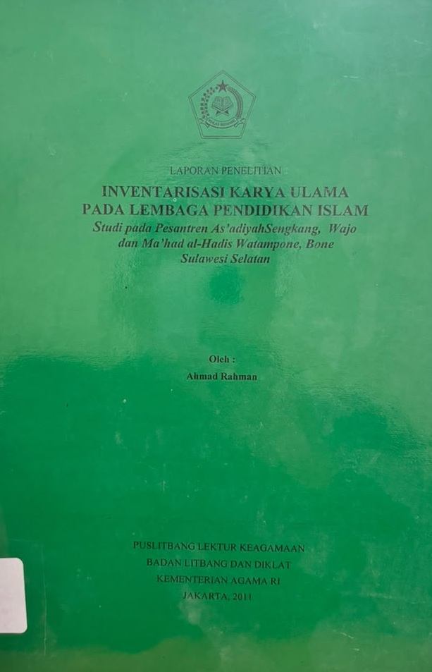 Inventarisasi Karya Ulama pada Lembaga Pendidikan Islam : Studi pada Pesantren As'adiyah Sengkang, Wajo dan Ma'had al-Hadis Watampone, Bone Sulawesi Selatan (Laporan Penelitian)