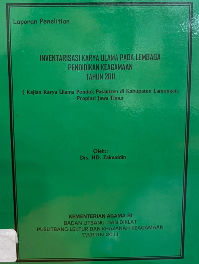 Inventarisasi Karya Ulama pada Lembaga Pendidikan Keagamaan Tahun 2011 : Kajian Karya Ulama Pondok Pesantren di Kabupaten Lamongan, Provinsi Jawa Timur (Laporan Penelitian)