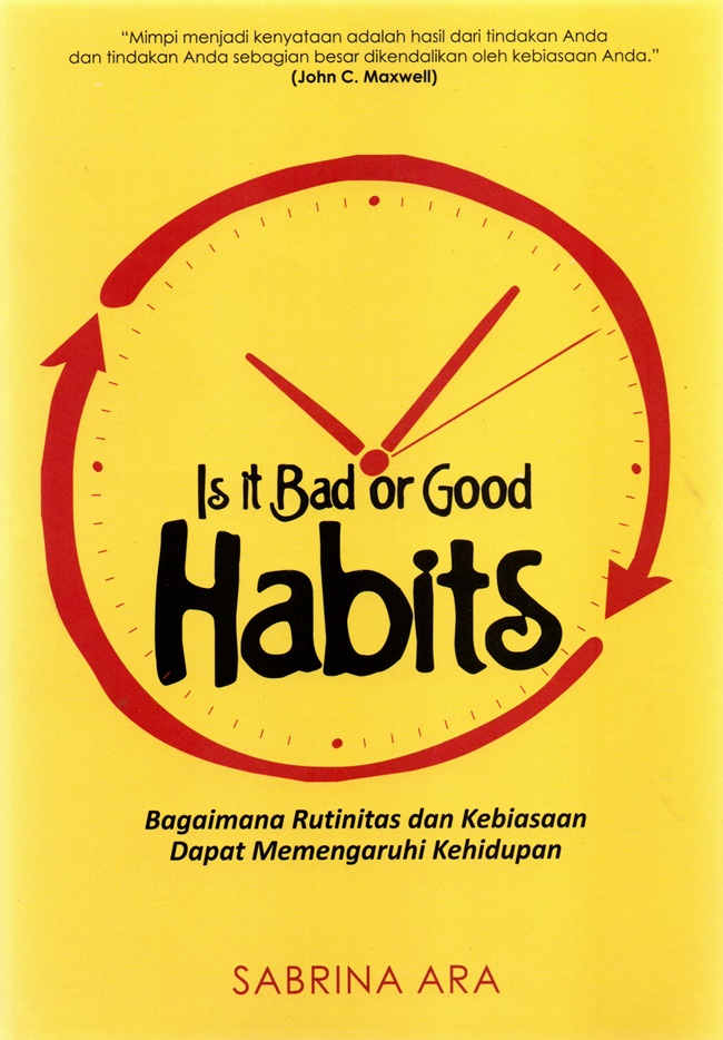 Is it bad or good habits : bagaimana rutinitas dan kebiasaan dapat memengaruhi kehidupan