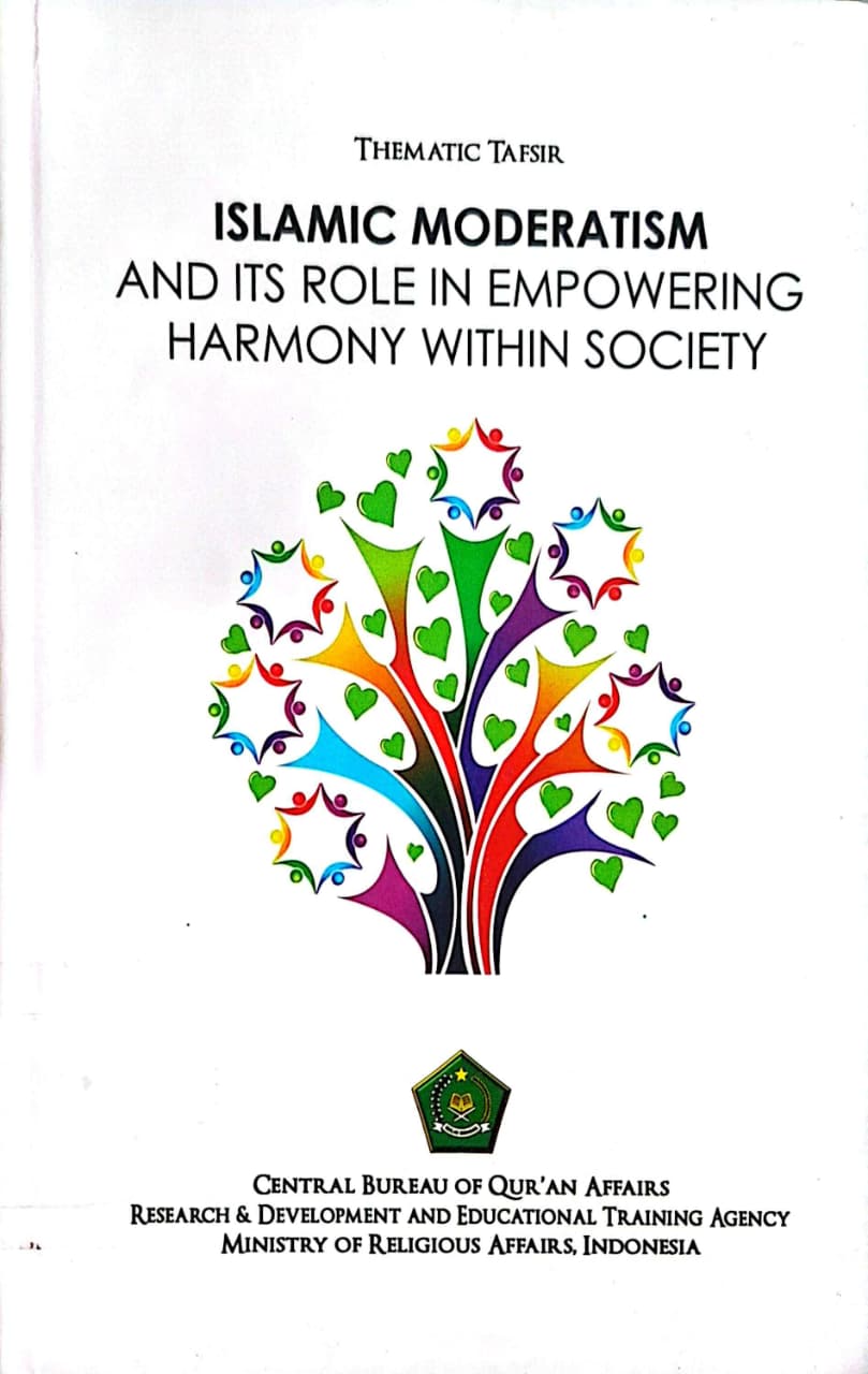 Islamic Moderatism and Its Role in Empowering Harmony within Society : Thematic Tafsir