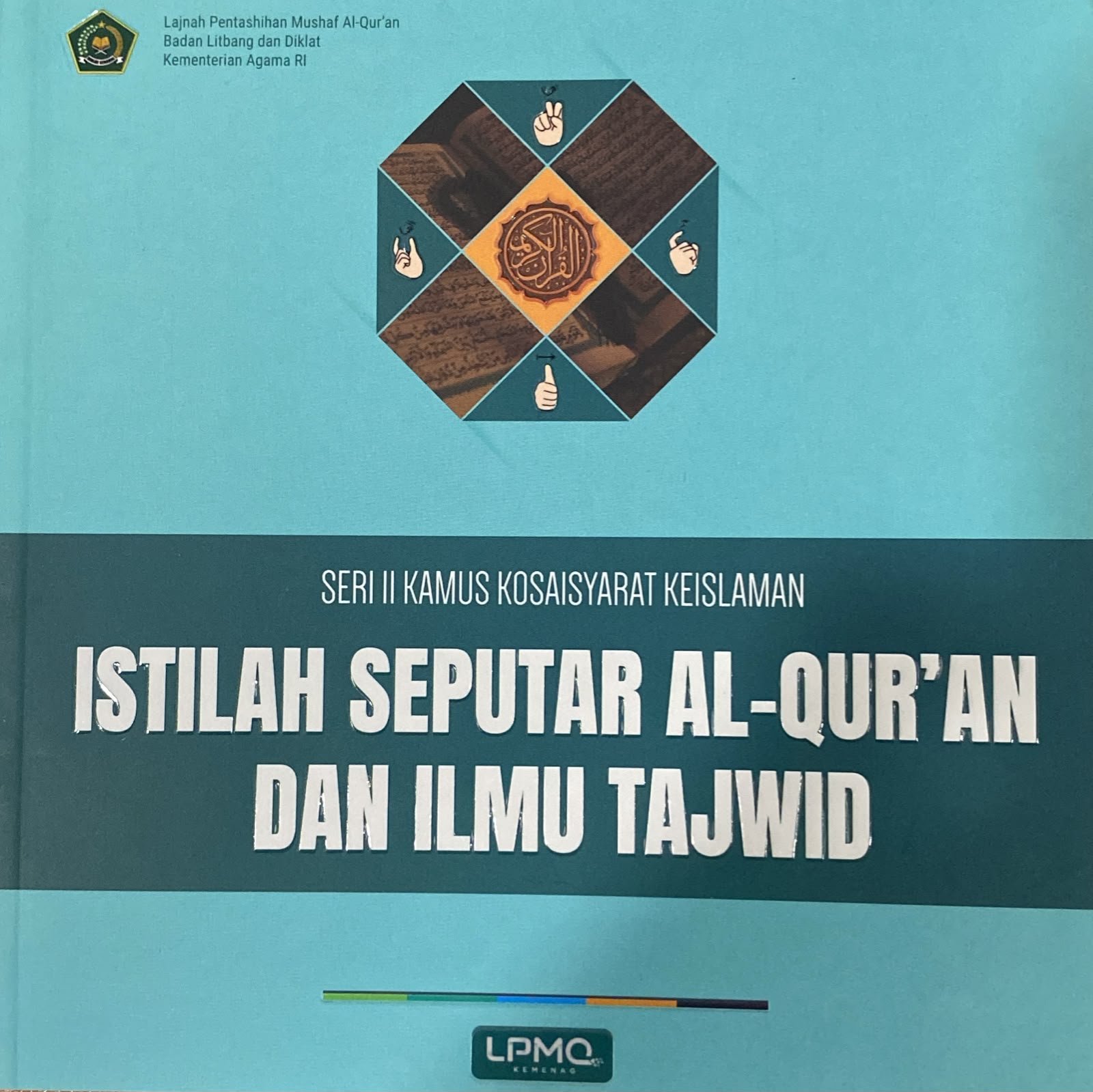 Istilah Seputar Al-Qur'an dan Ilmu Tajwid : Seri II Kamus Kosaisyarat Keislaman