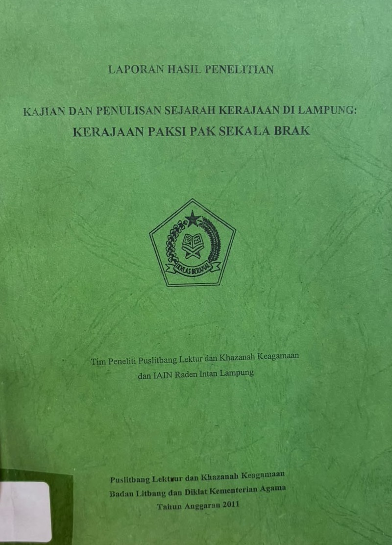 Kajian dan Penulisan Sejarah Kerajaan di Lampung : Kerajaan Paksi Pak Sekala Brak (Laporan Hasil Penelitian)