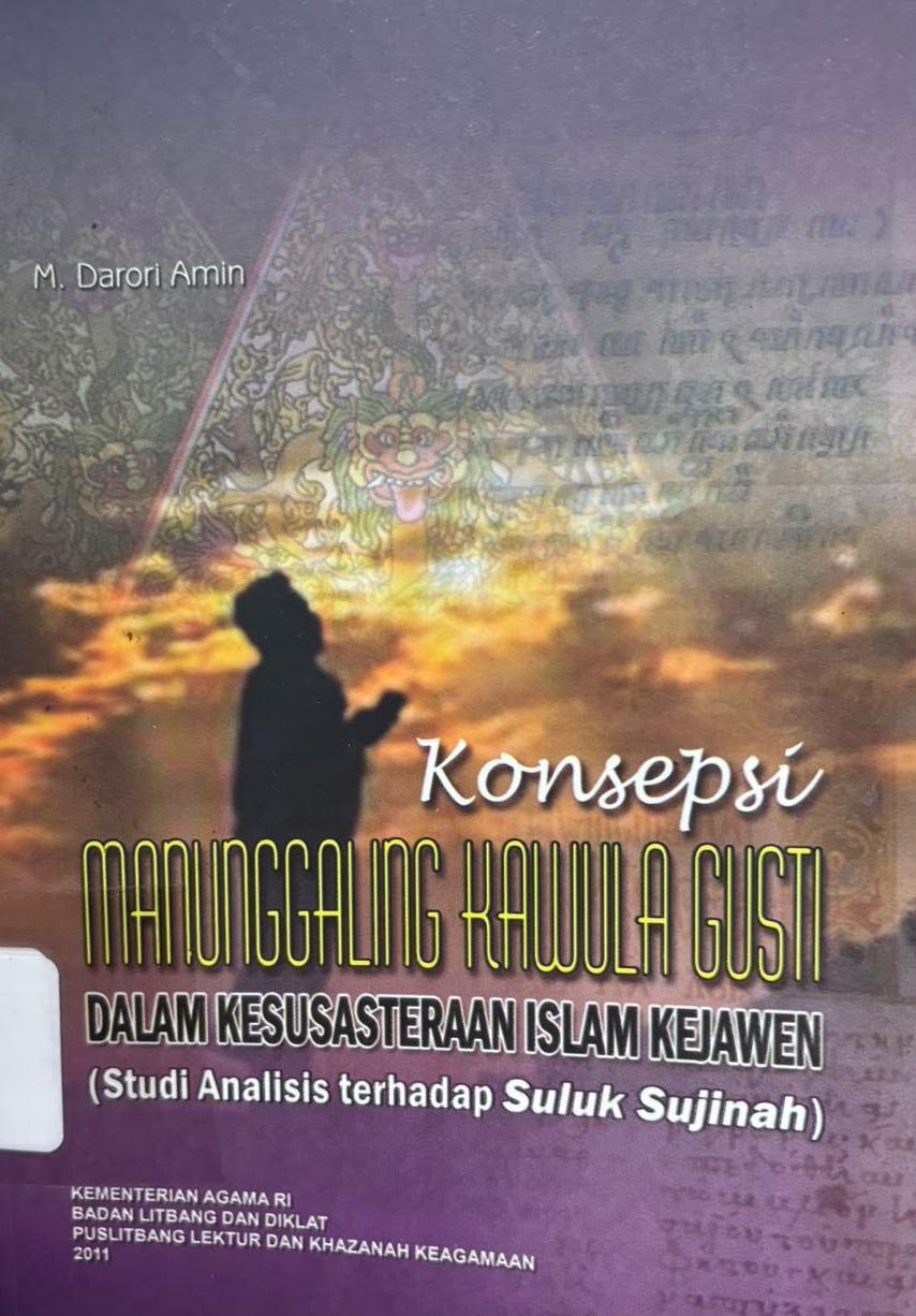 Konsepsi manunggaling kawula gusti dalam kesusasteraan Islam kejawen : Studi analisis terhadap suluk sujinah