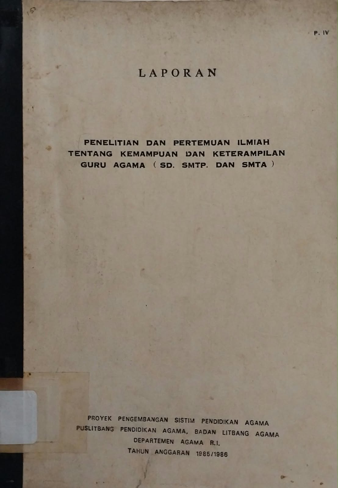 Laporan Penelitiian dan Pertemuan Ilmiah tentang Kemampuan dan Keterampilan  Guru Agama [ SD, SMPTP dan SMTA ]