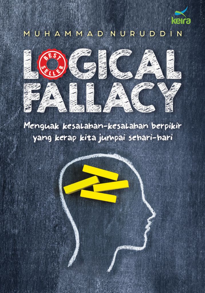 Logical fallacy : Menguak kesalahan-kesalahan berpikir yang kerap kita jumpai sehari-hari