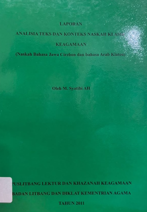 Naskah Bahasa Jawa Cirebon dan Bahasa Arab Klaten : Laporan Analisa Teks dan Konteks Naskah Klasik Keagamaan