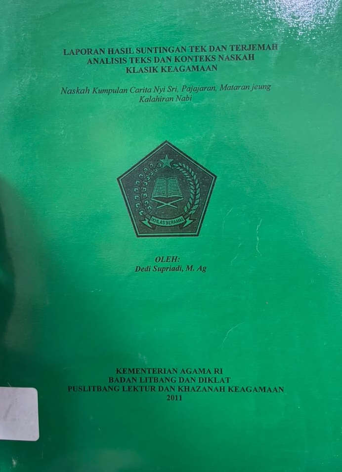 Naskah Kumpulan Carita Nyai Sri, Pajajaran, Mataran Jeung Kalahiran Nabi : Laporan Hasil Suntingan Teks dan Terjemah Analisis Teks dan Konteks Naskah Klasik Keagamaan