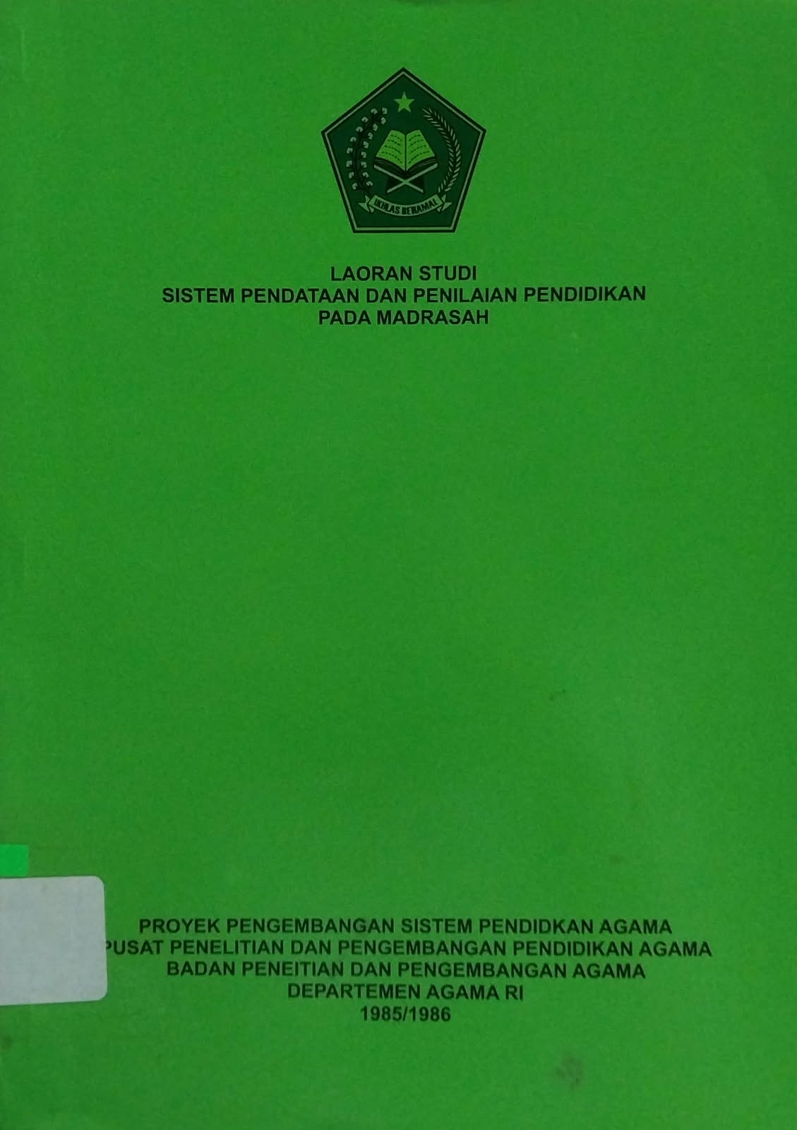 P2 Puslitbang Penda 1_7_2020
P2 Puslitbang Penda 1_7_2020

100%
13
1986
1 dari 20
E159 1986 
F164

Laporan Studi Sistem Pendataan dan Penilaian Pendidikan pada Madrasah 
 
 
 	
Laporan Studi Sistem Pendataan dan Penilaian Pendidikan pada Madrasah 

Laporan Studi Sistem Pendataan dan Penilaian Pendidikan pada Madrasah Sel F164 Banner disembunyikan