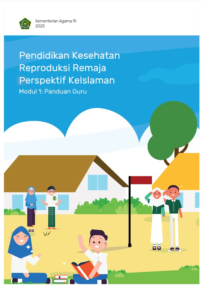 Pendidikan Kesehatan Reproduksi untuk Remaja Perspektif Islam Modul 1 Panduan Guru