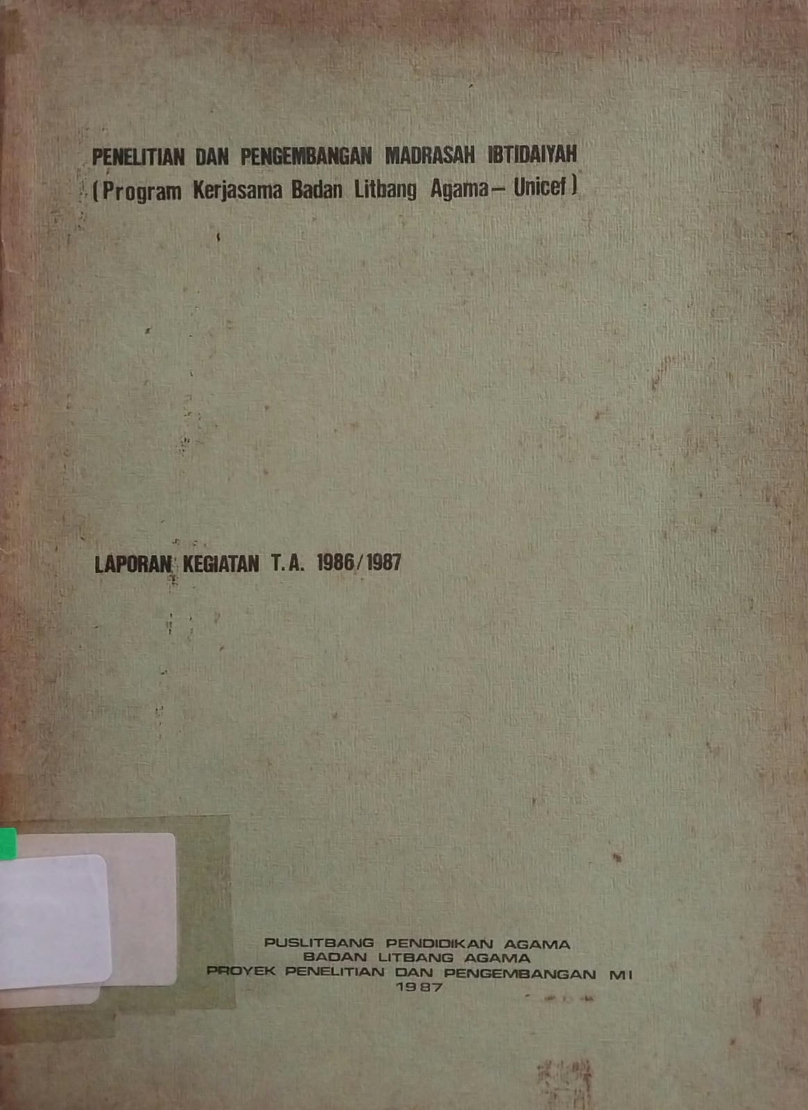 Penelitian dan Pengembangan Madrasah Ibtidaiyah : Laporan Kegiatan T.A 1986/1987