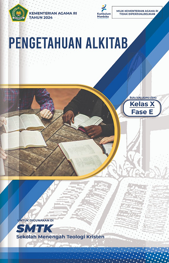 Pengetahuan Alkitab : Buku Teks Utama Siswa Kelas X Fase E untuk Digunakan di Sekolah Menengah Teologi Kristen (SMTK)