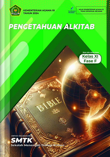 Pengetahuan Alkitab : Buku Teks Utama Siswa Kelas XI Fase F untuk Digunakan di Sekolah Menengah Teologi Kristen (SMTK)