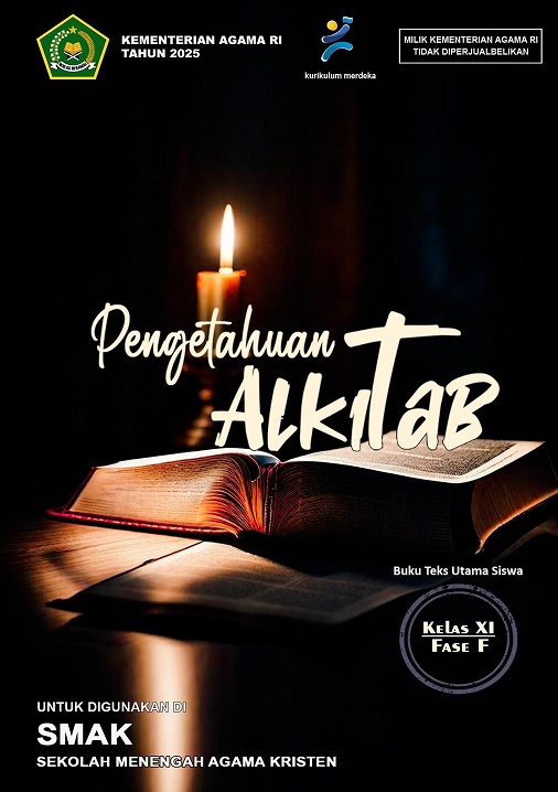 Pengetahuan Alkitab Buku Teks Utama Siswa Kelas XI Fase F untuk Dipergunakan di SMAK (Sekolah Menengah Agama Kristen)