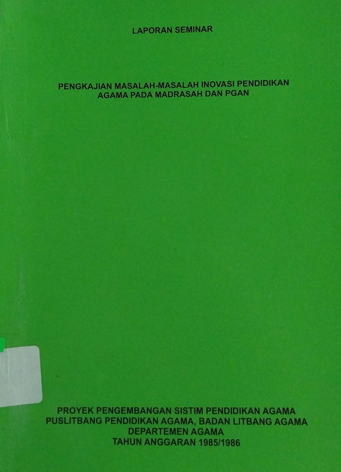 Pengkajian Masalah Masalah Inovasi Pendidikan Agama pada Madrasah dan PGAN