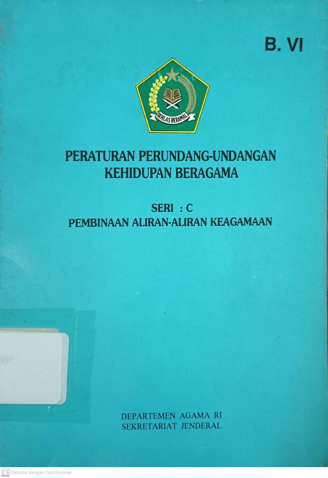 Peraturan Perundang-Undangan Kehidupan Beragama Seri C : Pembinaan Aliran-Aliran Keagamaan