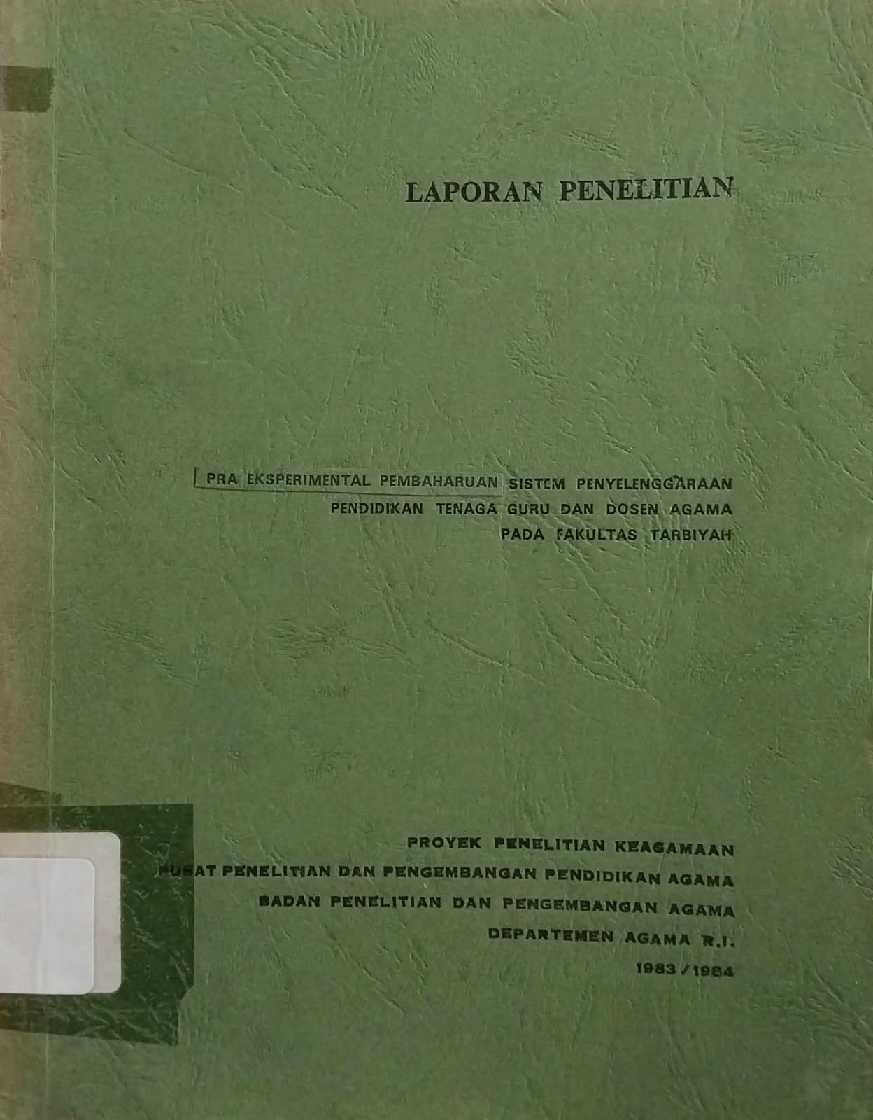 Pra Ekspremental Pembaharuan Sistem Penyelengaraan Pendidikan Tenaga Guru dan Dosen Agama pada Fakultas Tarbiyah : Laporan Penelitian
