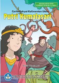 Putri Kumalasari : Cerita Rakyat Kalimantan Utara