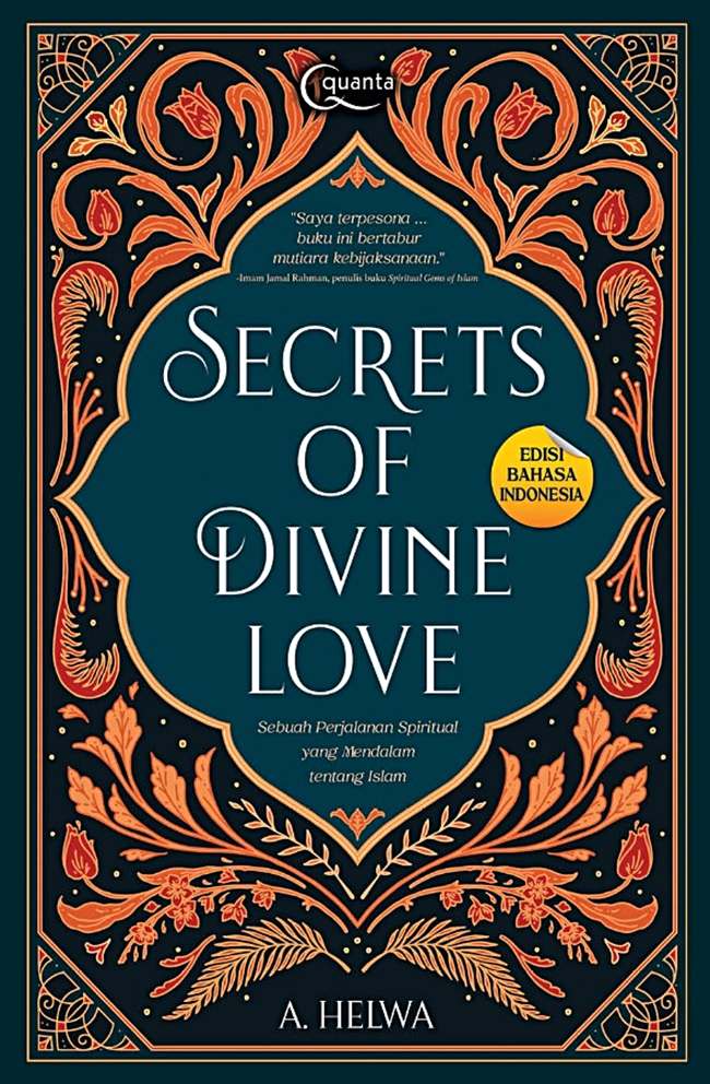 Secrets of divine love : sebuah perjalanan spiritual yang mendalam tentang islam
