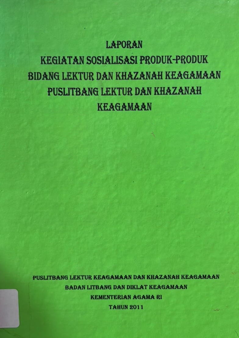 Sosialisasi Produk-produk Bidang Lektur dan Khazanah Keagamaan Puslitbang Lektur dan Khazanah Keagamaan : Laporan Kegiatan