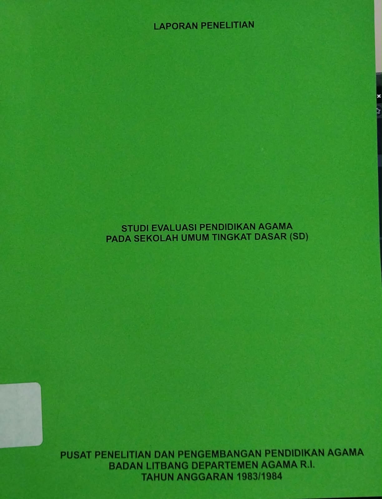Studi Evaluasi Pendidikan Agama pada Sekolah Umum Tingkat Dasar (SD) : Laporan Penelitian