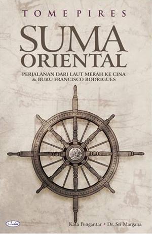 Suma oriental karya Tome Pires: Perjalanan dari laut merah ke Cina & buku Fransisco Rodrigues