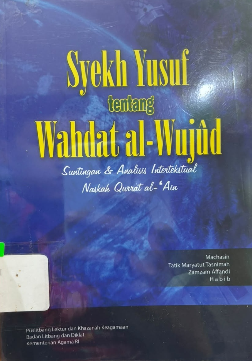 Syekh Yusuf tentang wahdat al wujud : Suntingan dan analisis intertekstual naskah Qurrat al-'Ain