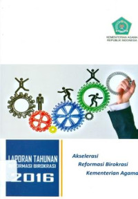 Image of Akselerasi reformasi birokrasi Kementerian Agama: Laporan tahunan reformasi birokrasi 2016