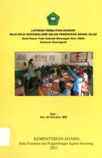 Image of Laporan Penelitian Mandiri Nilai Nilai Nasionalisme Dalam Pendidikan Agama Islam Studi Kasus Pada Sekolah Menegah Atas ( SMA ) Semesta Gunungpati