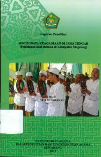Image of Seni Budaya Keagamaan di Jawa Tengah (Pembinaan Seni rebana di Kabupaten Magelang