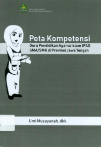 Image of Peta Kompetensi Guru Pendidikan Agama Islam (PAI) SMA/SMK di Provinsi Jawa Tengah