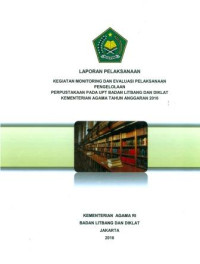 Image of Laporan pelaksanaan kegiatan monitoring dan evaluasi pelaksanaan pengeloloaan perpustakaan pada UPT badan litbang dan diklat kementrian agama tahun anggaran 2016