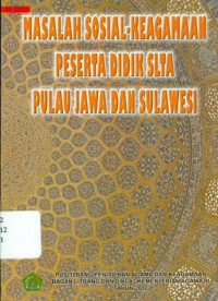 Image of Masalah Sosial Keagamaan Peserta Didik SLTA Pulau Jawa Dan Sulawesi