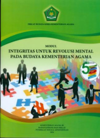 Image of Modul Integritas untuk Revolusi Mental pada Budaya Kementerian Agama: Diklat Budaya Kerja Kementerian Agama