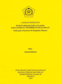 Image of Inventarisasi Karya Ulasma Pada Lembaga Pendidikan Keagamaan Studi Pada Pesantren di Bangkalan Madura