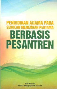 Image of Pendidikan Agama pada Sekolah Menengah Pertama Berbasis Pesantren