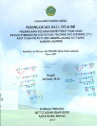 Image of Peningkatan hasil belajar pejumlahan pecahan berpenyebut tidak sama dengan pendekatan contexrual teaching and learning (ctl)pada siswa kls IV snd tanjung agung kota baru bandar lampung