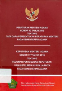 Image of Peraturan Menteri Agama Nomor 40 Tahun 2016 Tentang Tata Cara Pembentukan Peraturan Menteri pada Kementerian Agama dan Keputusan Menteri Agama Nomor 777 Tahun 2016 Tentang Pedoman Penyusunan Keputusan dan Instrumen Hukum Lainnya pada Kementerian Agama